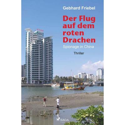 Der Flug mit dem roten Drachen, Taschenbuch von Gebhard Friebel, BoD - Books on Demand, 978-87-26-22507-5
