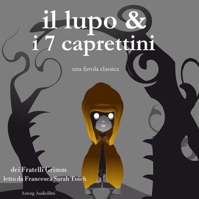 Il lupo e i sette caprettini - Fratelli Grimm, Audio, 9782821119802