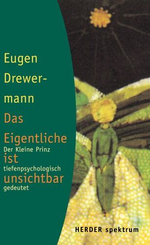 Eugen Drewermann - Das Eigentliche ist unsichtbar. Der Kleine Prinz tiefenpsychologisch gedeutet. - Preis vom 17.10.2026 19:25:27 h
