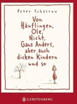 Peter Schössow - Von Hänflingen, Ole, Nicht, Ganz Anders, aber auch dicken Kindern und so - Preis vom 08.10.2026 07:26:42 h