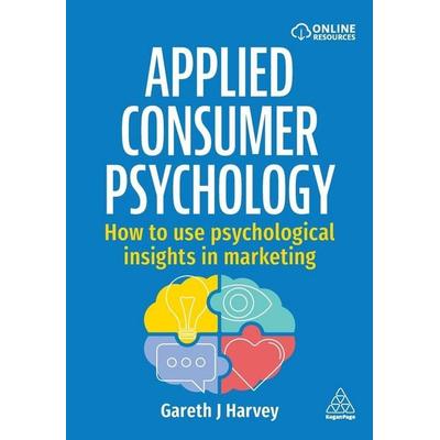 Applied Consumer Psychology, Taschenbuch von Gareth Harvey, Kogan Page Ltd, 978-1-398-62079-7