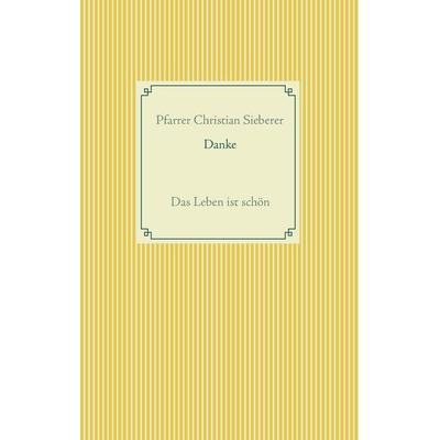 Danke, Taschenbuch von Christian Sieberer, BoD – Books on Demand, 978-3-7448-7217-1