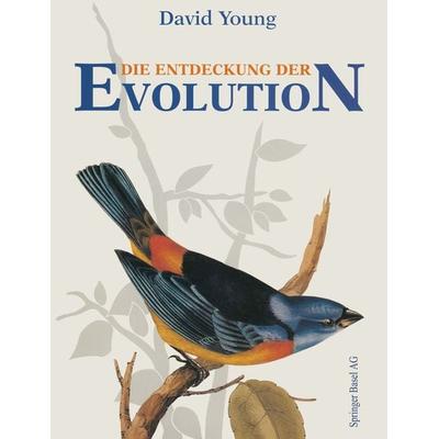 Die Entdeckung der Evolution, Taschenbuch von David Young, Springer Basel, 978-3-0348-6044-4