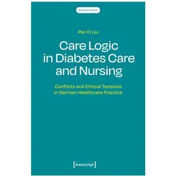 Care Logic in Diabetes Care and Nursing, Fachbücher von Pei-Yi Liu