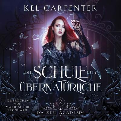 Die Schule für Übernatürliche 2 - Magische Akademie Hörbuch - Kel Carpenter, Audio, 4099994602358
