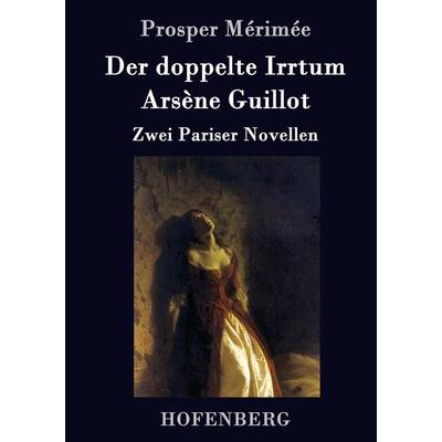 Der doppelte Irrtum / Arsène Guillot, Gebundene Ausgabe von Prosper Merimée, Hofenberg, 978-3-7437-0162-5
