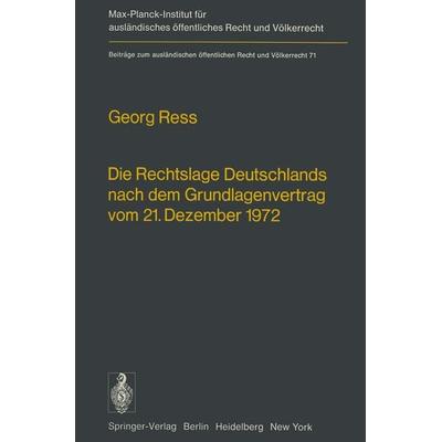 Die Rechtslage Deutschlands nach dem Grundlagenvertrag vom 21. Dezember 1972, Taschenbuch von Georg Ress, Springer Berlin, 978-3-642-66748-0