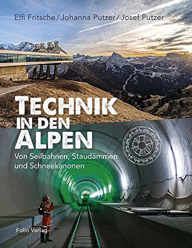 Elfi Fritsche - Technik in den Alpen: Von Seilbahnen, Staudämmen und Schneekanonen - Preis vom 18.10.2026 19:22:15 h