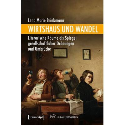 Wirtshaus und Wandel, Taschenbuch von Lena Marie Brinkmann, Transcript, 978-3-8376-8182-6