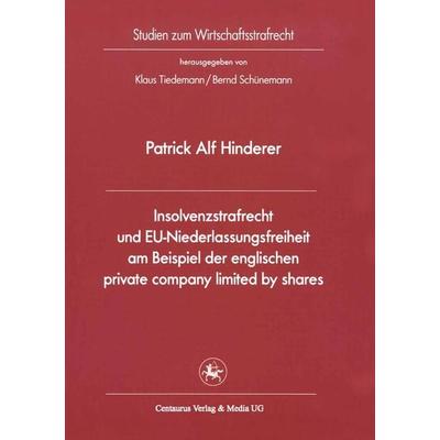 Insolvenzstrafrecht und EU-Niederlassungsfreiheit am Beispiel der englischen private company limited by shares, Taschenbuch von Patrick A. Hinderer,