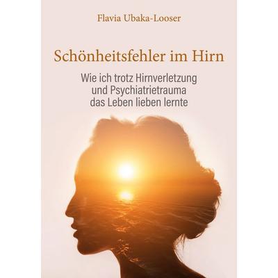 Schönheitsfehler im Hirn, Taschenbuch von Flavia Ubaka-Looser, Twentysix, 978-3-7407-6566-8