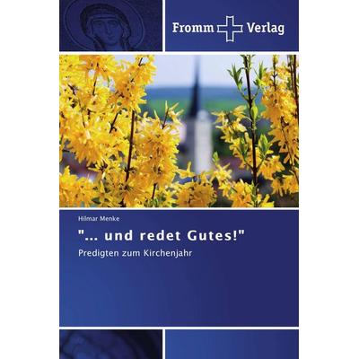... und redet Gutes!, Taschenbuch von Hilmar Menke, Fromm Verlag, 978-3-8416-0228-2