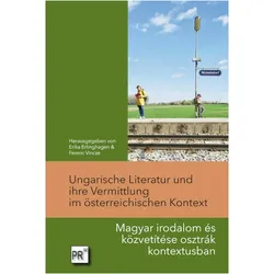 Ungarische Literatur und ihre Vermittlung im sterreichischen Kontext, Fachbücher von Anna Wegener
