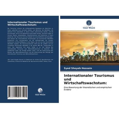 Internationaler Tourismus und Wirtschaftswachstum:, Taschenbuch von Syed Shoyeb Hossain, Verlag Unser Wissen, 978-620-3-94759-5