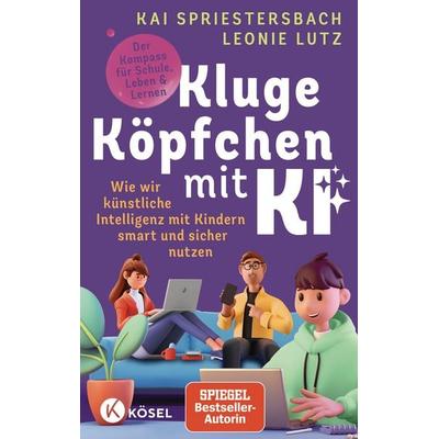 Kluge Köpfchen mit KI, Taschenbuch von Kai Spriestersbach,Leonie Lutz, Kösel, 978-3-466-31248-1