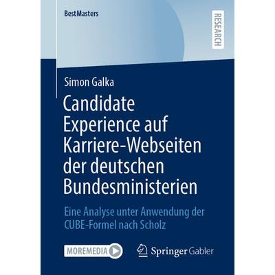 Candidate Experience auf Karriere-Webseiten der deutschen Bundesministerien, Taschenbuch von Simon Galka, Springer Fachmedien Wiesbaden GmbH,
