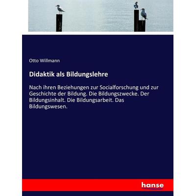 Didaktik als Bildungslehre, Taschenbuch von Otto Willmann, Hansebooks, 978-3-7434-5380-7