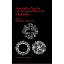 Polyoxometalate Chemistry From Topology via Self-Assembly to Applications, Fachbücher von Achim Müller, Michael Pope