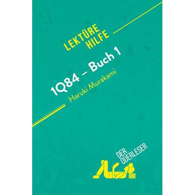 1Q84 - Buch 1 von Haruki Murakami (Lektürehilfe), Taschenbuch von Elena Pinaud, DerQuerleser.de, 978-2-8080-1113-6