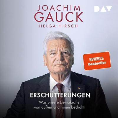 Erschütterungen. Was unsere Demokratie von außen und innen bedroht - Joachim Gauck,Helga Hirsch, Audio, 9783742434777