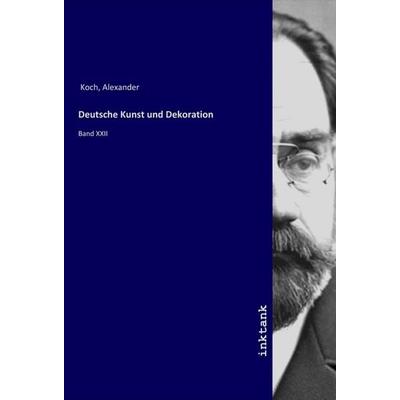 Deutsche Kunst und Dekoration, Taschenbuch von Alexander Koch, LAP LAMBERT Academic Publishing, 978-3-7503-1329-3
