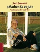 Rudi Gutendorf - Machen Se et jut. Vom Deutschen Eck in alle Welt - Preis vom 12.10.2026 11:37:12 h