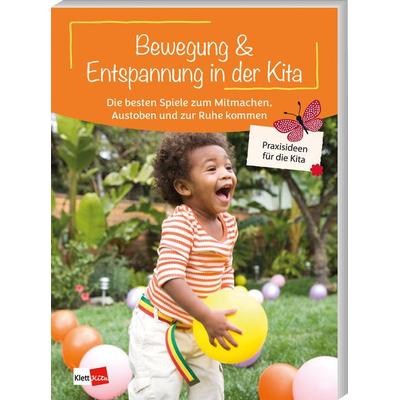 Bewegung & Entspannung in der Kita, Taschenbuch von , Klett Kita GmbH, 978-3-96046-174-6