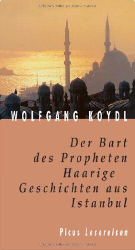 Wolfgang Koydl - Der Bart des Propheten: Haarige Geschichten aus Istanbul - Preis vom 16.10.2026 11:41:07 h