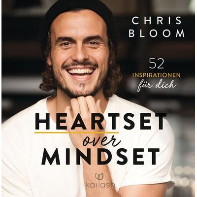 Heartset over Mindset, Gebundene Ausgabe von Chris Bloom, Kailash, 978-3-424-63211-8