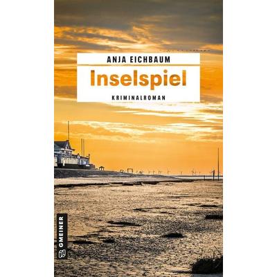 Inselspiel, Taschenbuch von Anja Eichbaum, Gmeiner-Verlag, 978-3-8392-0359-0