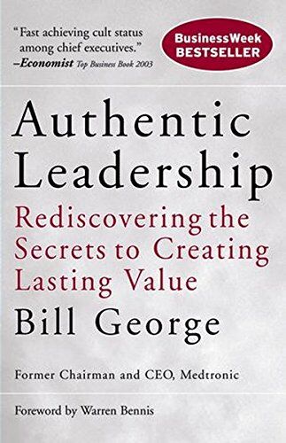 Bill George - Authentic Leadership: Rediscovering the Secrets to Creating Lasting Value (J-B Warren Bennis Series) - Preis vom 02.10.2026 23:42:20 h