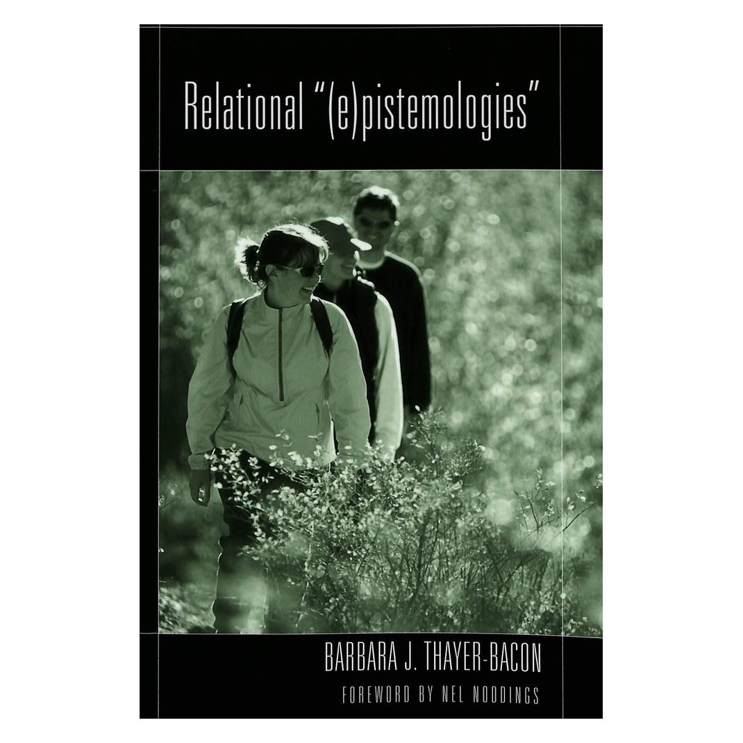 Peter Lang Relational '(e)pistemologies' (Englisch, Softcover, Barbara Thayer-Bacon) (56032475)