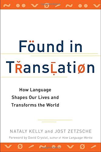 Nataly Kelly - Found in Translation: How Language Shapes Our Lives and Transforms the World - Preis vom 01.10.2026 17:08:56 h