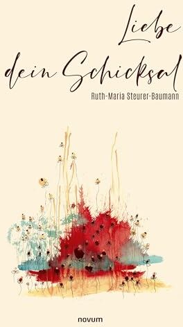 Ruth-Maria Steurer-Baumann - Liebe dein Schicksal - Preis vom 09.10.2026 07:28:09 h