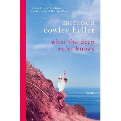 What the Deep Water Knows, Gebundene Ausgabe von Miranda Cowley Heller, Zibby Publishing