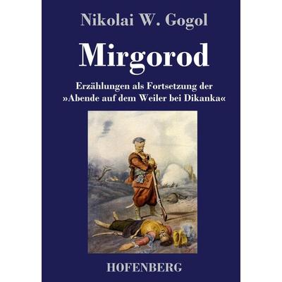 Mirgorod, Gebundene Ausgabe von Nikolai Wassiljewitsch Gogol, Hofenberg, 978-3-7437-3819-5