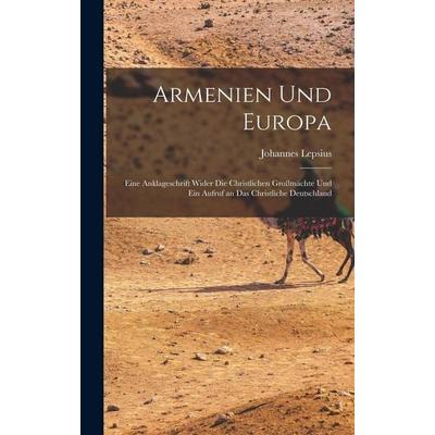 Armenien Und Europa, Gebundene Ausgabe von Johannes Lepsius, Legare Street Press, 978-1-01-620354-8