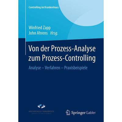 Von der Prozess-Analyse zum Prozess-Controlling, Taschenbuch von , Springer Fachmedien Wiesbaden GmbH, 978-3-658-13170-8