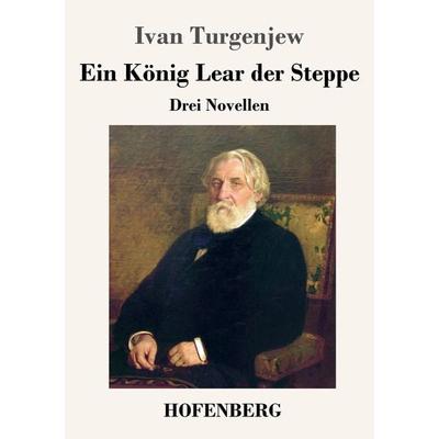 Ein König Lear der Steppe, Taschenbuch von Ivan Turgenjew, Hofenberg, 978-3-7437-2719-9