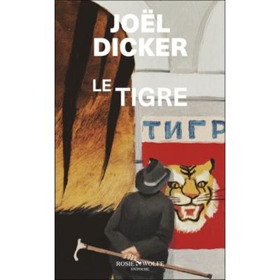 Le tigre, Taschenbuch von Joël Dicker, Interforum Editis, 978-2-88973-017-9