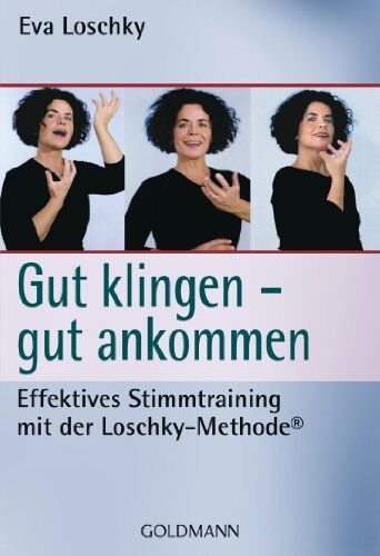 Eva Loschky - Gut klingen - gut ankommen: Effektives Stimmtraining mit der Loschky-Methode® - Preis vom 09.10.2026 07:28:09 h