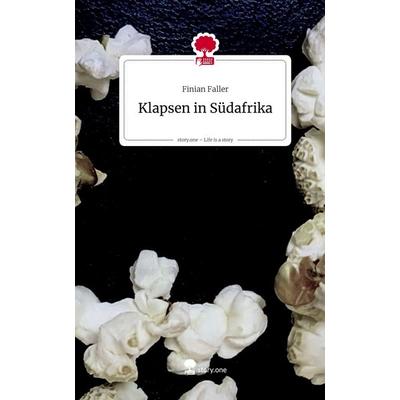 Klapsen in Südafrika. Life is a Story - story.one, Gebundene Ausgabe von Finian Faller, Storylution, 978-3-7118-0113-5