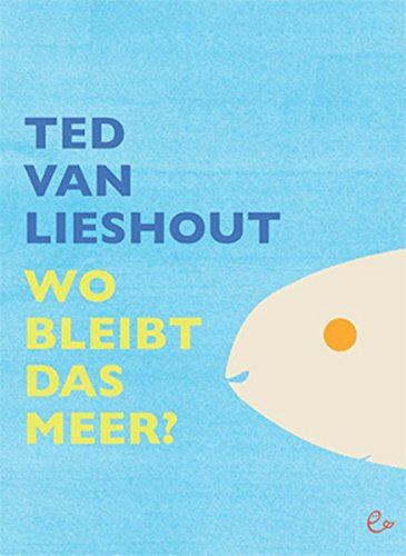 Lieshout, Ted Van - Wo bleibt das Meer? - Preis vom 06.10.2026 07:26:00 h