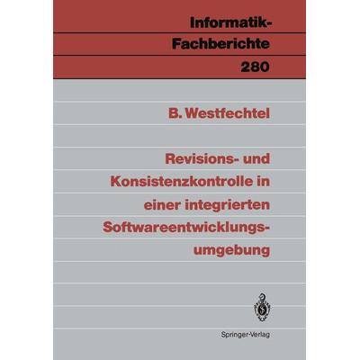 Revisions- und Konsistenzkontrolle in einer integrierten Softwareentwicklungsumgebung, Taschenbuch von Bernhard Westfechtel, Springer Berlin,