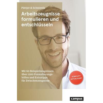 Arbeitszeugnisse formulieren und entschlüsseln, Taschenbuch von Christian Püttjer,Uwe Schnierda, Campus, 978-3-593-51086-6
