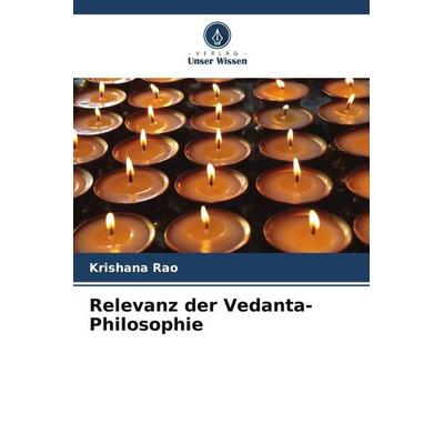 Relevanz der Vedanta-Philosophie, Taschenbuch von Krishana Rao, Verlag Unser Wissen, 978-620-6-06750-4