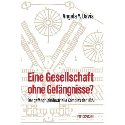 Eine Gesellschaft ohne Gefängnisse?, Taschenbuch von Angela Y. Davis, Immergrün e.V., 978-3-910281-23-3