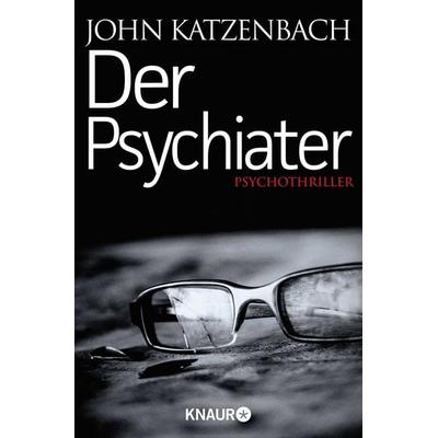 Der Psychiater, Taschenbuch von John Katzenbach, Knaur Taschenbuch, 978-3-426-51542-6