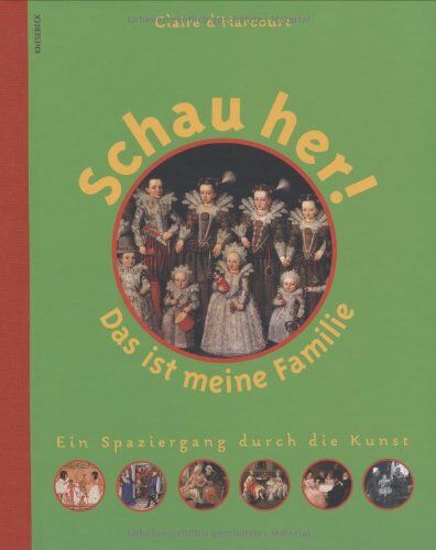 Harcourt, Claire d' - Schau her! Das ist meine Familie: Ein Spaziergang durch die Kunst - Preis vom 18.10.2026 15:28:09 h