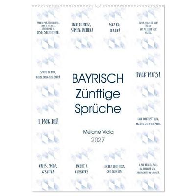 BAYRISCH Zünftige Sprüche (Wandkalender 2027 DIN A2 hoch), CALVENDO Monatskalender